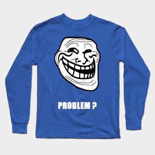 Problem ? (White Text) Long Sleeve T-Shirt